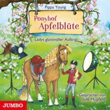 Ponyhof Apfelblüte 10. Ladys glanzvoller Auftritt audiobook, Pippa Young