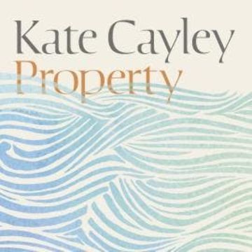 Property (Unabridged) audiobook, Kate Cayley