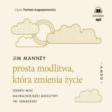 Prosta modlitwa, która zmienia życie audiobook, Jim Manney