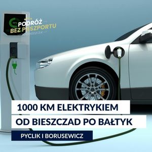 Rekordowa trasa Adama Borusewicza: 1000 km samochodem elektrycznym | Sekcja Motoryzacyjna odc. 4, Mateusz Grzeszczuk