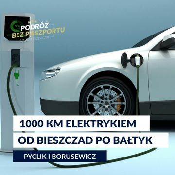Rekordowa trasa Adama Borusewicza: 1000 km samochodem elektrycznym | Sekcja Motoryzacyjna odc. 4 audiobook, Mateusz Grzeszczuk