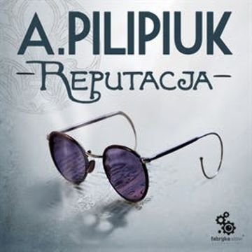 Reputacja audiobook, Andrzej Pilipiuk
