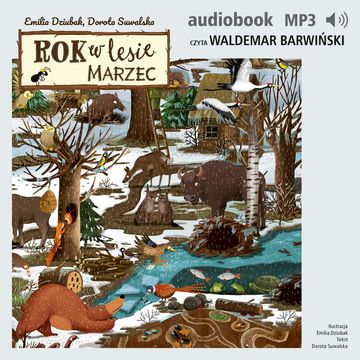 Rok w lesie. Marzec audiobook, Dorota Suwalska, Emilia Dziubak