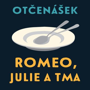 Romeo, Julie a tma audiobook, Jan Otčenášek