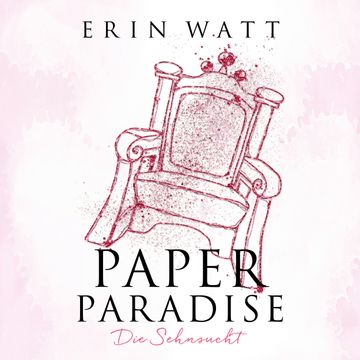 Sehnsucht - Paper Paradise (Paper-Reihe 5) audiobook, Erin Watt
