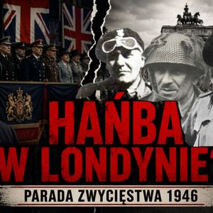 Skandal londyńskiej Parady Zwycięstwa 1946. Dlaczego zabrakło Polaków?, Historia jakiej nie znacie
