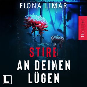 Stirb an deinen Lügen - Psychiatrie-Thriller, Band 4 (ungekürzt), Fiona Limar