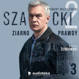 Szacki. Część 2: Ziarno prawdy. Odcinek 3, Zygmunt Miłoszewski