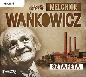 Sztafeta, Melchior Wańkowicz