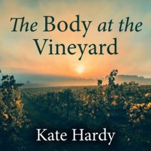 The Body at the Vineyard, Kate Hardy