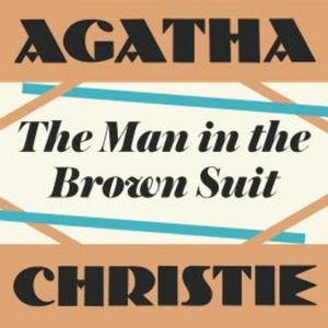 The Man in the Brown Suit, Agatha Christie