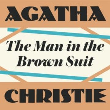 The Man in the Brown Suit audiobook, Agatha Christie