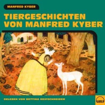 Tiergeschichten von Manfred Kyber audiobook, Manfred Kyber