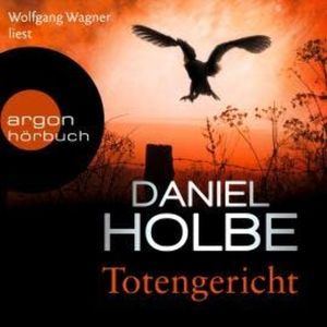 Totengericht (Ungekürzte Lesung), Daniel Holbe