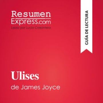 Ulises de James Joyce (Guía de lectura) audiobook, ResumenExpress