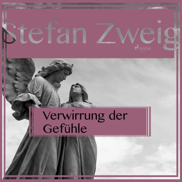 Verwirrung der Gefühle audiobook, Stefan Zweig