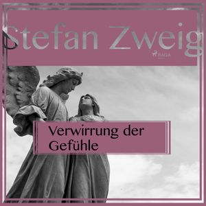 Verwirrung der Gefühle, Stefan Zweig