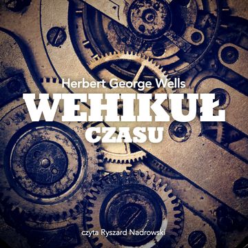 Wehikuł Czasu audiobook, Herbert George Wells