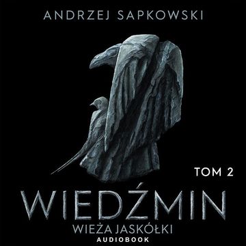 Wieża Jaskółki. Tom 2 audiobook, Andrzej Sapkowski