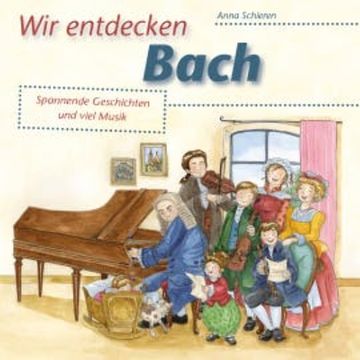 Wir entdecken Bach audiobook, Anna Schieren