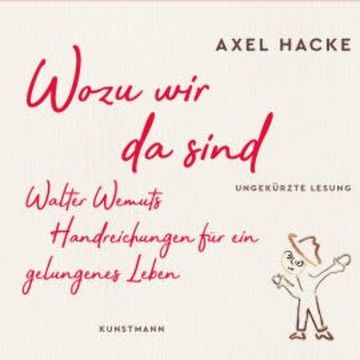 Wozu wir da sind audiobook, Axel Hacke