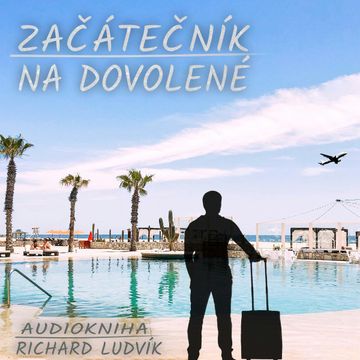 Začátečník na dovolené audiobook, Richard Ludvík