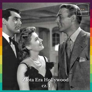 #11 Złota Era Hollywood cz. I, Queerstorie