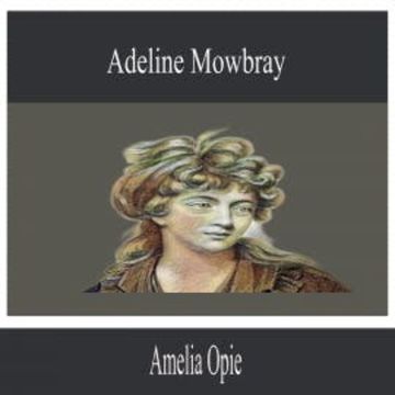 Adeline Mowbray audiobook, Amelia Opie