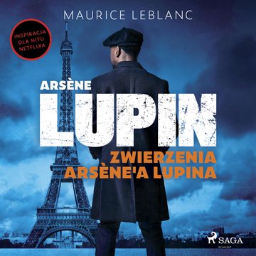 Arsène Lupin. Zwierzenia Arsène'a Lupina audiobook, Maurice Leblanc