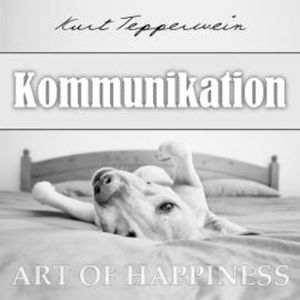 Art of Happiness: Kommunikation, Kurt Tepperwein