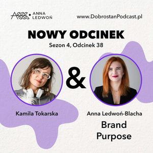 Brand purpose — Anna Ledwoń-Blacha, Kamila Tokarska
