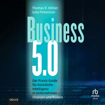 Business 5.0 audiobook, Julia Finkeissen, Thomas R. Köhler.