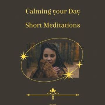 Calming Your Day - Short Meditations audiobook, Miss Smilla