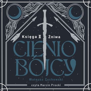 Cieniobójcy. Księga II. Żniwa audiobook, Mateusz Żuchowski