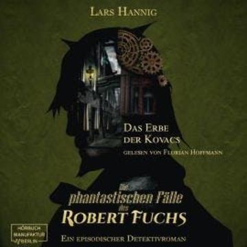 Das Erbe der Kovacs - Ein Fall für Robert Fuchs, Band 4 (ungekürzt) audiobook, Lars Hannig