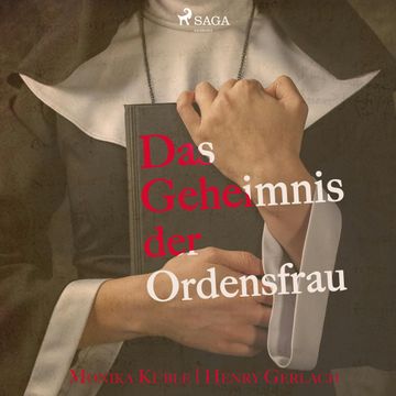 Das Geheimnis der Ordensfrau audiobook, Henry Gerlach, Monika Küble