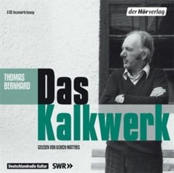 Das Kalkwerk audiobook, Thomas Bernhard