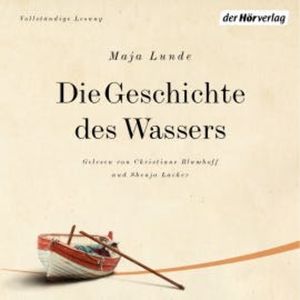 Die Geschichte des Wassers, Maja Lunde