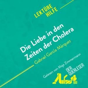 Die Liebe in den Zeiten der Cholera von Gabriel García Márquez (Lektürehilfe), Natalia Torres Behar