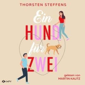 Ein Hund für zwei (Ungekürzt) audiobook, Thorsten Steffens