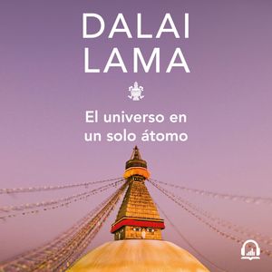 El universo en un solo átomo, Dalai Lama