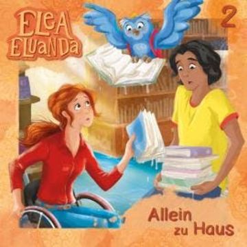 Elea Eluanda, Folge 2: Allein zu Haus audiobook, Elfie Donnelly