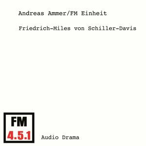 Friedrich-Miles von Schiller-Davis, Andreas Ammer, FM Einheit