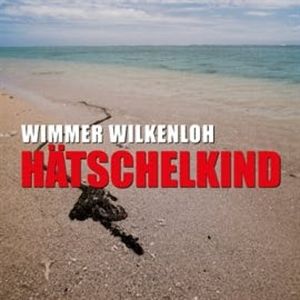 Hätschelkind, Wimmer Wilkenloh
