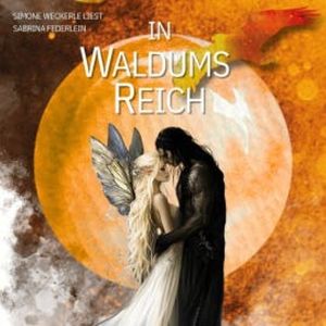 In Waldums Reich: Die Reise der Elfen und Gnome, Sabrina Federlein