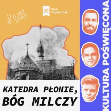 Katedra płonie, Bóg milczy? Zaczarowany katolicyzm Jana Maciejewskiego audiobook, Bartosz Brzyski, Konstanty Pilawa, Piotr Kaszczyszyn