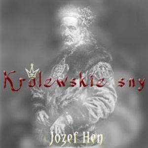 Królewskie sny, Józef Hen