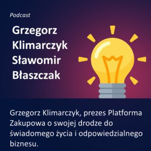 Kultura Odpowiedzialności - epizod 6 - Eko Lider - Grzegorz Klimarczyk, prezes Platforma Zakupowa., Sławek Błaszczak