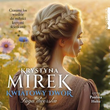 Kwiatowy dwór audiobook, Krystyna Mirek