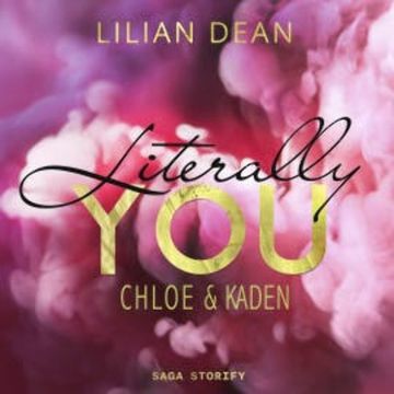 Literally You - Chloe & Kaden audiobook, Lilian Dean